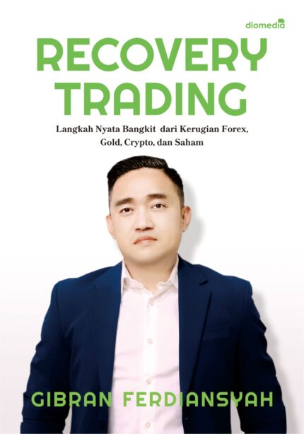 Recovery Trading Langkah Nyata Bangkit dari Kerugian Forex, Gold, Crypto, dan Saham