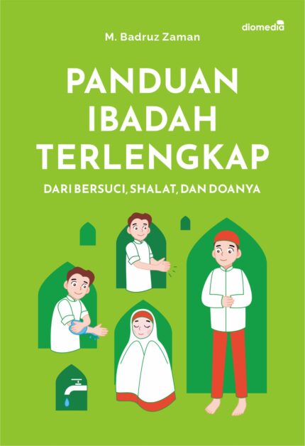 PANDUAN IBADAH TERLENGKAP DARI BERSUCI, SHALAT, DAN DOANYA