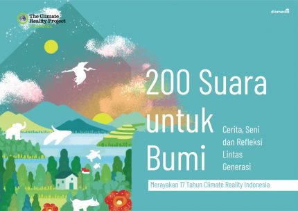 200 Suara untuk Bumi Cerita, Seni dan Refleksi Lintas Generasi Merayakan 17 Tahun Climate Reality Indonesia